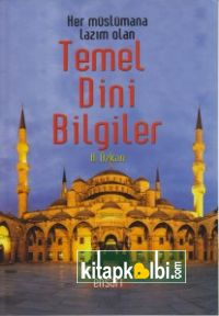 Her Müslümana Lazım Olan Temel Dini Bilgiler